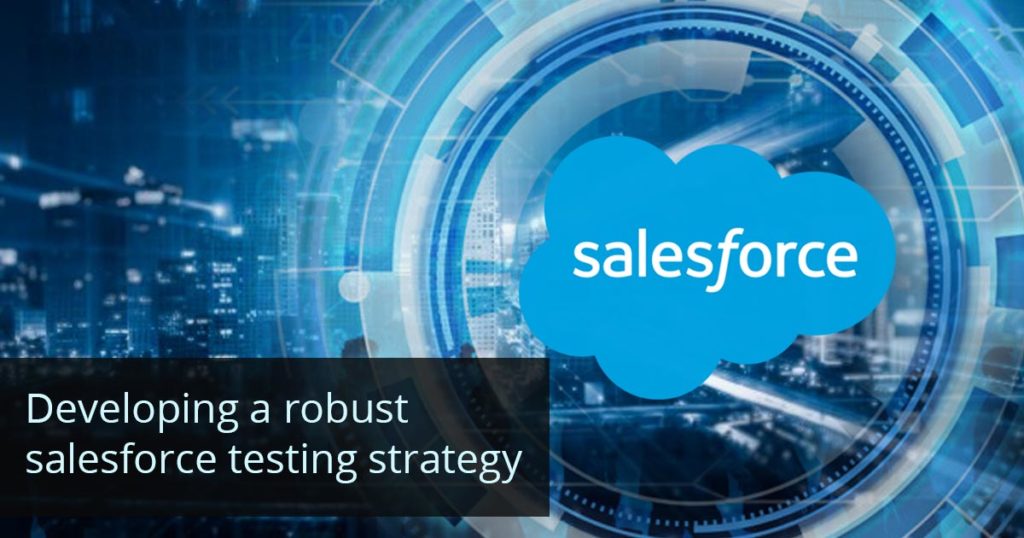 Developing a Robust Salesforce Testing Strategy